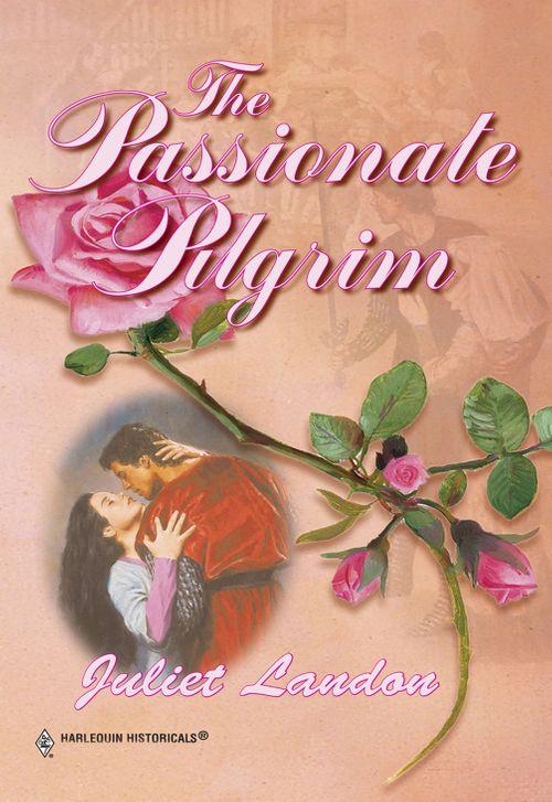 The Passionate Pilgrim (Mills &amp; Boon Historical): First edition