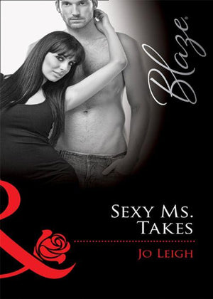 Sexy Ms. Takes (Mills &amp; Boon Blaze): First edition