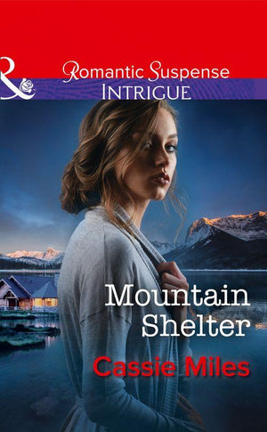 Mountain Shelter (Mills & Boon Intrigue) (9781474040020)