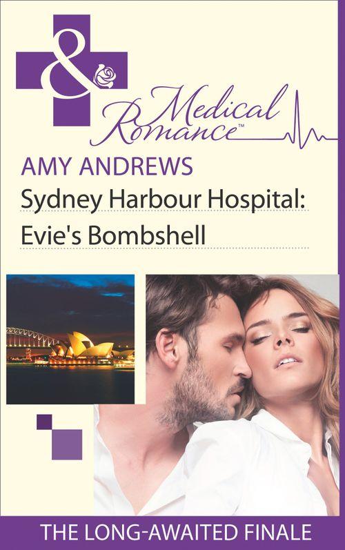 Sydney Harbour Hospital - Sydney Harbour Hospital: Evie&#39;s Bombshell (Mills &amp; Boon Medical) (Sydney Harbour Hospital, Book 9): First edition