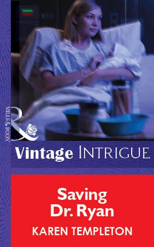 Saving Dr. Ryan (Mills &amp; Boon Vintage Intrigue): First edition