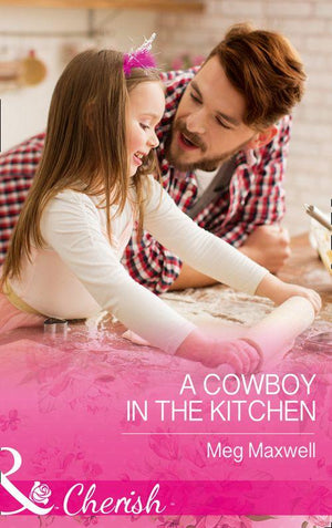 Hurley&#39;s Homestyle Kitchen - A Cowboy In The Kitchen (Mills &amp; Boon Cherish) (Hurley&#39;s Homestyle Kitchen, Book 1)