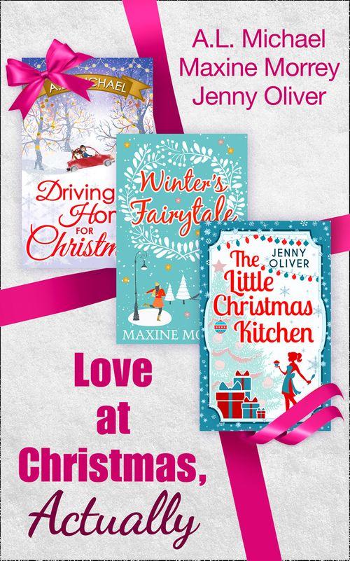 Love At Christmas, Actually: The Little Christmas Kitchen / Driving Home for Christmas / Winter&#39;s Fairytale