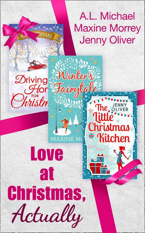 Love At Christmas, Actually: The Little Christmas Kitchen / Driving Home for Christmas / Winter&#39;s Fairytale