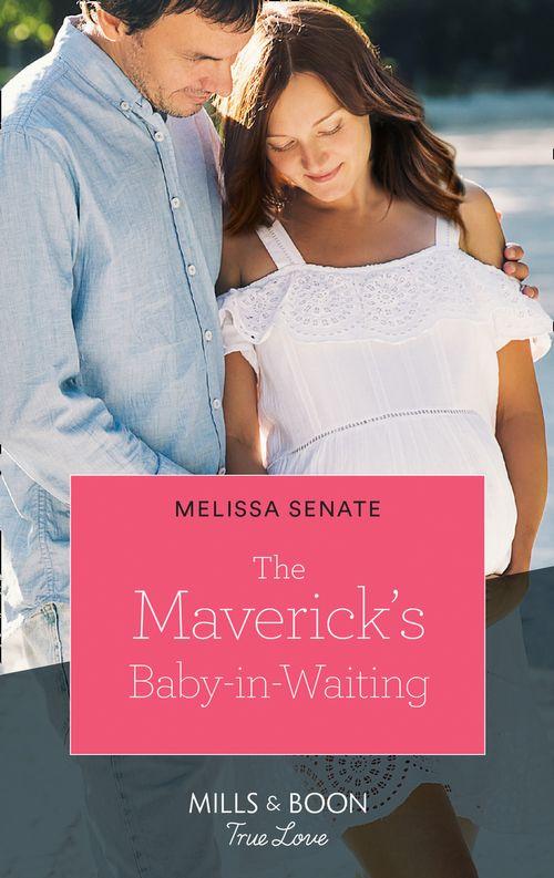 Montana Mavericks: The Lonelyhearts Ranch - The Maverick&#39;s Baby-In-Waiting (Mills &amp; Boon True Love) (Montana Mavericks: The Lonelyhearts Ranch, Book 2)