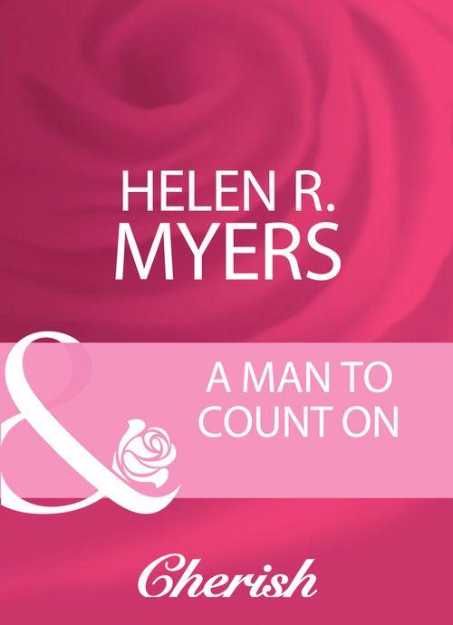 A Man To Count On (Mills &amp; Boon Cherish): First edition