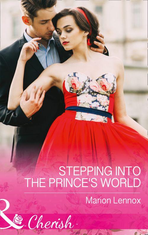 Stepping Into The Prince&#39;s World (Mills &amp; Boon Cherish)