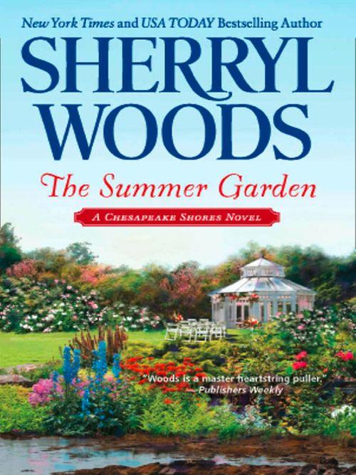 A Chesapeake Shores Novel - The Summer Garden (A Chesapeake Shores Novel, Book 9): First edition