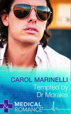 Bayside Hospital Heartbreakers! - Tempted by Dr Morales (Mills &amp; Boon Medical) (Bayside Hospital Heartbreakers!, Book 1): First edition