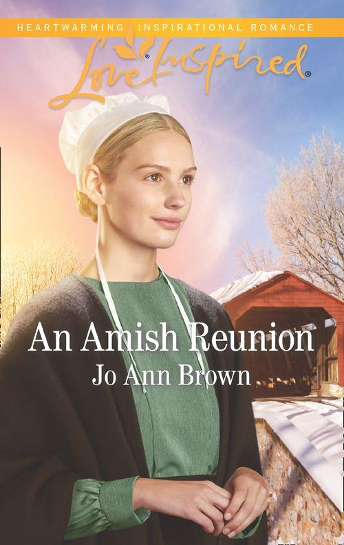 Amish Hearts - An Amish Reunion (Mills &amp; Boon Love Inspired) (Amish Hearts, Book 4)