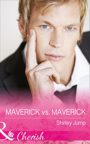 Montana Mavericks: The Baby Bonanza - Maverick Vs. Maverick (Mills &amp; Boon Cherish) (Montana Mavericks: The Baby Bonanza, Book 4)