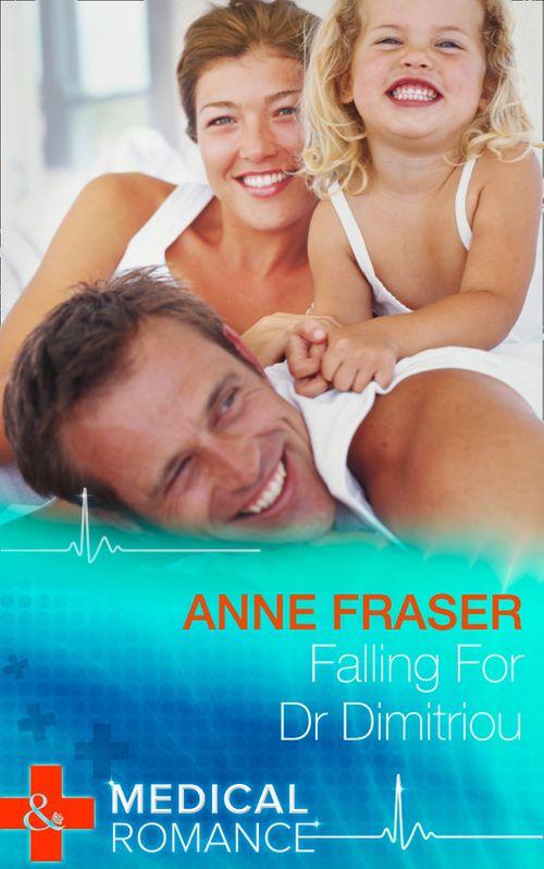 Falling For Dr Dimitriou (Mills &amp; Boon Medical): First edition