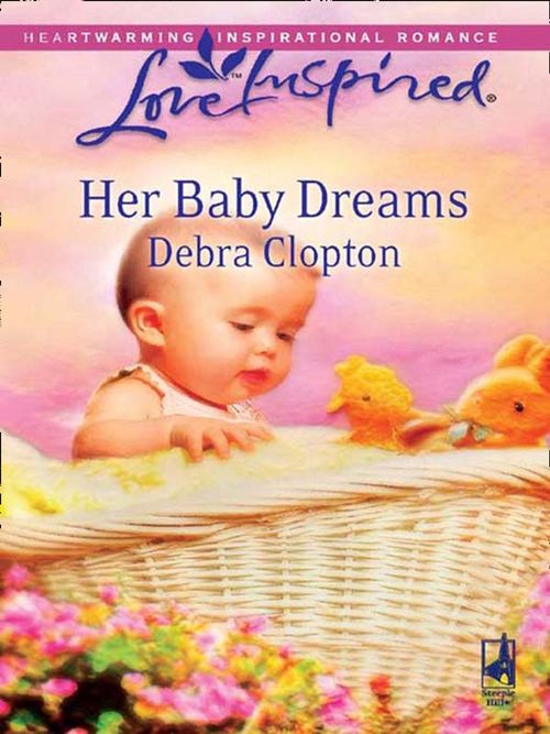Her Baby Dreams (Mills &amp; Boon Love Inspired): First edition