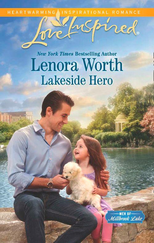 Men of Millbrook Lake - Lakeside Hero (Mills &amp; Boon Love Inspired) (Men of Millbrook Lake, Book 1): First edition