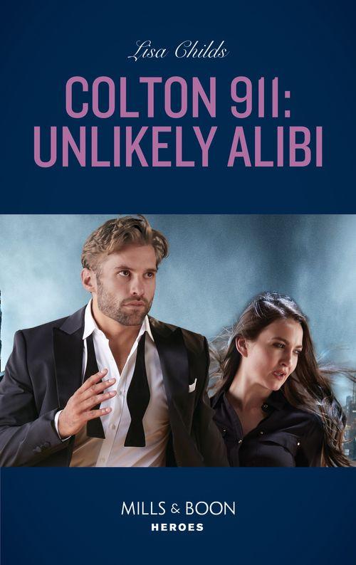 Colton 911: Chicago - Colton 911: Unlikely Alibi (Mills &amp; Boon Heroes) (Colton 911: Chicago, Book 2)
