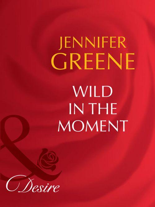 The Scent of Lavender - Wild in the Moment (Mills &amp; Boon Desire) (The Scent of Lavender, Book 2): First edition