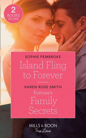 Island Fling To Forever: Island Fling to Forever (Wedding Island) / Fortune&#39;s Family Secrets (The Fortunes of Texas: The Rulebreakers) (Mills &amp; Boon True Love)