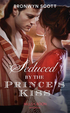 Russian Royals of Kuban - Seduced By The Prince&#39;s Kiss (Mills &amp; Boon Historical) (Russian Royals of Kuban, Book 4)