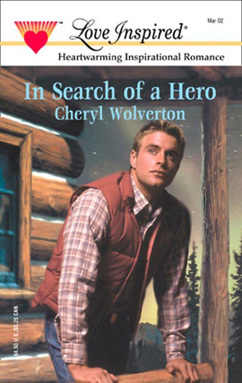 In Search Of A Hero (Mills &amp; Boon Love Inspired): First edition