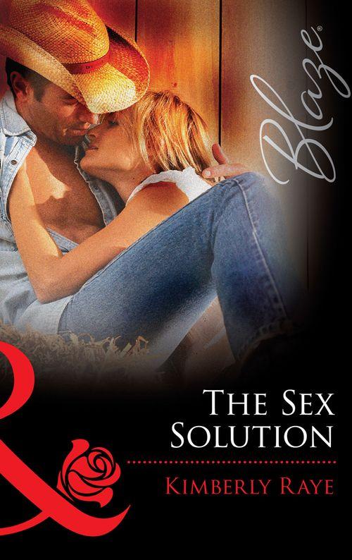 The Sex Solution (Mills &amp; Boon Blaze): First edition