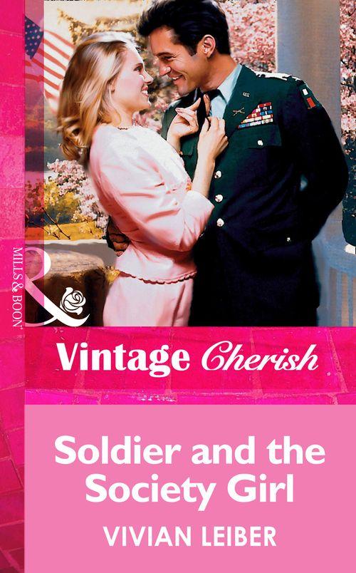 Soldier And The Society Girl (Mills &amp; Boon Vintage Cherish): First edition