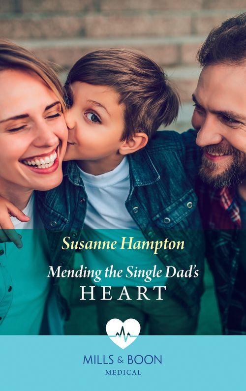 Mending The Single Dad&#39;s Heart (Mills &amp; Boon Medical)