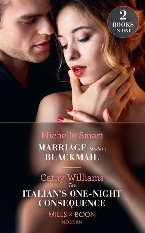 Marriage Made In Blackmail: Marriage Made in Blackmail (Rings of Vengeance) / The Italian&#39;s One-Night Consequence (One Night With Consequences) (Mills &amp; Boon Modern)