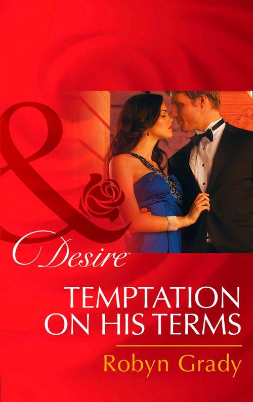 The Hunter Pact - Temptation on His Terms (Mills &amp; Boon Desire) (The Hunter Pact, Book 2): First edition