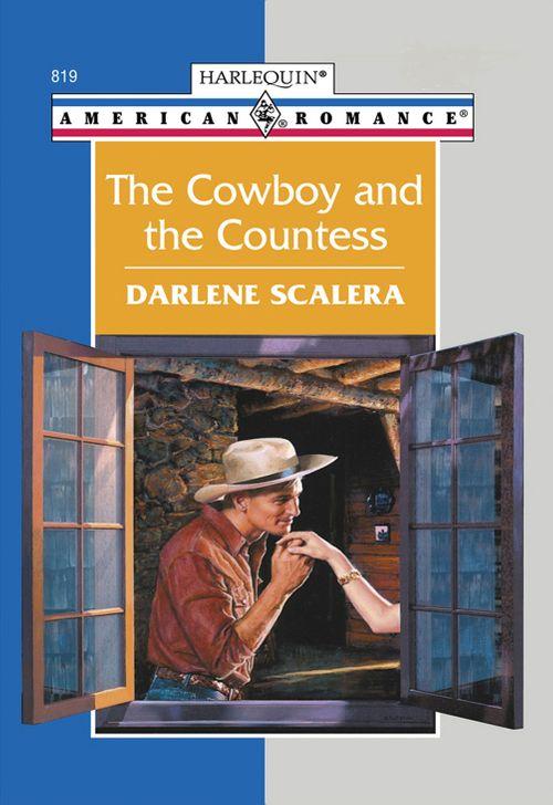 The Cowboy And The Countess (Mills &amp; Boon American Romance): First edition