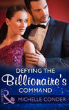 Defying The Billionaire's Command (Mills & Boon Modern) (9781474044202)