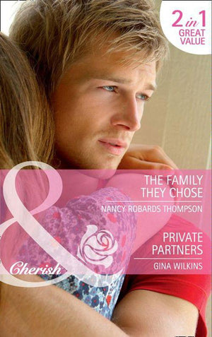 The Family They Chose / Private Partners: The Family They Chose / Private Partners (Mills &amp; Boon Cherish): First edition