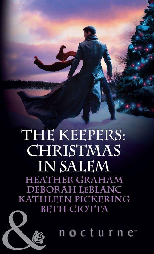 The Keepers: Christmas in Salem: Do You Fear What I Fear? / The Fright Before Christmas / Unholy Night / Stalking in a Winter Wonderland (Mills &amp; Boon Nocturne): First edition