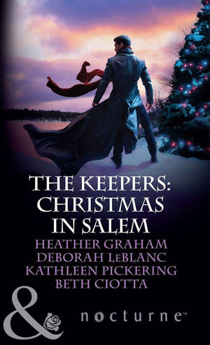 The Keepers: Christmas in Salem: Do You Fear What I Fear? / The Fright Before Christmas / Unholy Night / Stalking in a Winter Wonderland (Mills &amp; Boon Nocturne): First edition