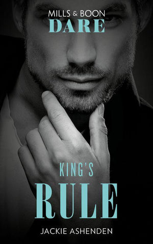 Kings of Sydney - King&#39;s Rule (Mills &amp; Boon Dare) (Kings of Sydney, Book 2)