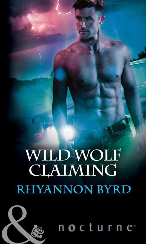 Wild Wolf Claiming (Mills &amp; Boon Nocturne)