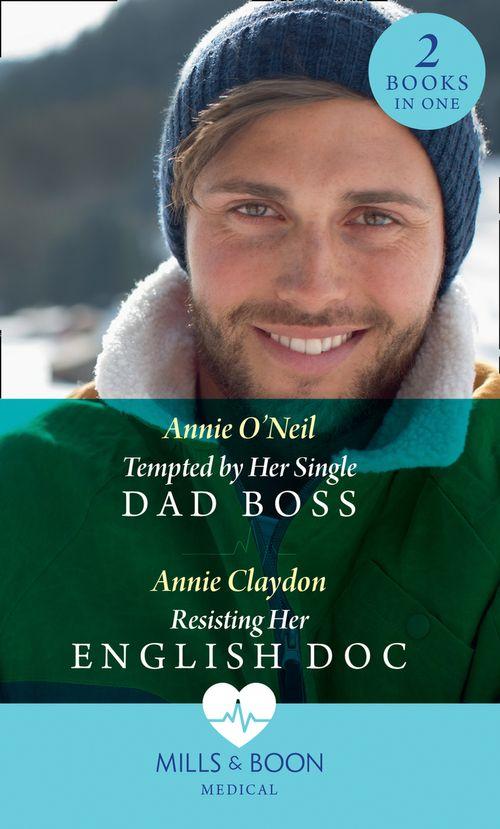 Tempted By Her Single Dad Boss: Tempted by Her Single Dad Boss (Single Dad Docs) / Resisting Her English Doc (Single Dad Docs)