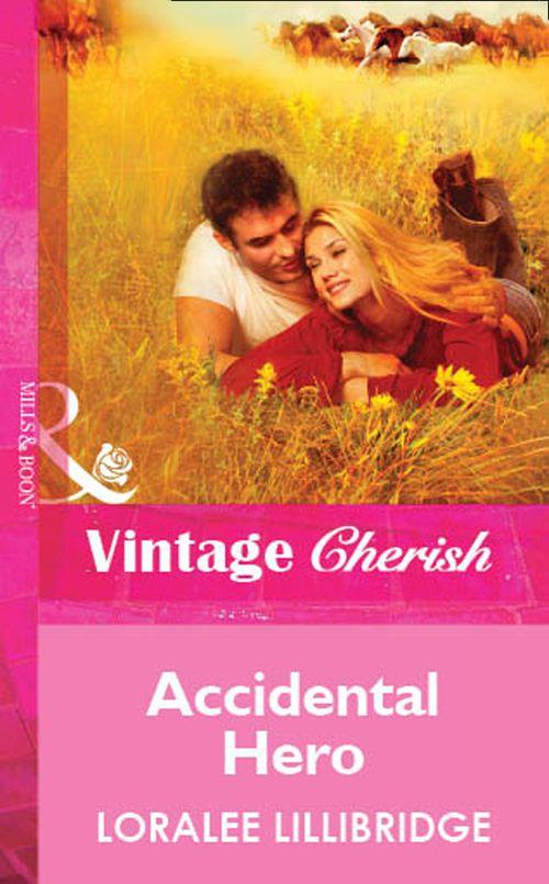 Accidental Hero (Mills &amp; Boon Vintage Cherish): First edition