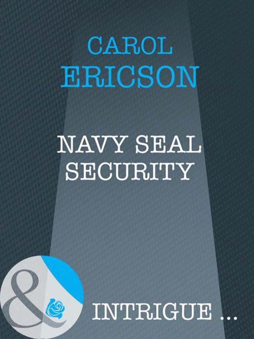 Brothers in Arms - Navy SEAL Security (Mills &amp; Boon Intrigue) (Brothers in Arms, Book 1): First edition