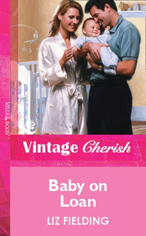 Baby on Loan (Mills &amp; Boon Vintage Cherish): First edition