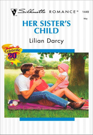 Her Sister&#39;s Child (Mills &amp; Boon Silhouette): First edition