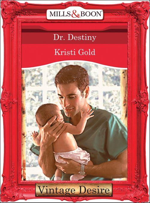 Marrying an M.D. - Dr. Destiny (Mills &amp; Boon Desire) (Marrying an M.D., Book 3): First edition