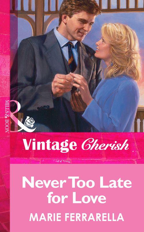 Never Too Late for Love (Mills &amp; Boon Vintage Cherish): First edition