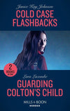 Cold Case Flashbacks / Guarding Colton's Child: Cold Case Flashbacks (An Unsolved Mystery Book) / Guarding Colton's Child (The Coltons of Grave Gulch) (Mills & Boon Heroes) (9780263283358)
