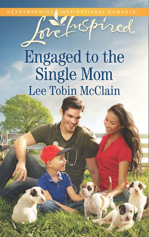 Engaged To The Single Mom (Mills &amp; Boon Love Inspired): First edition