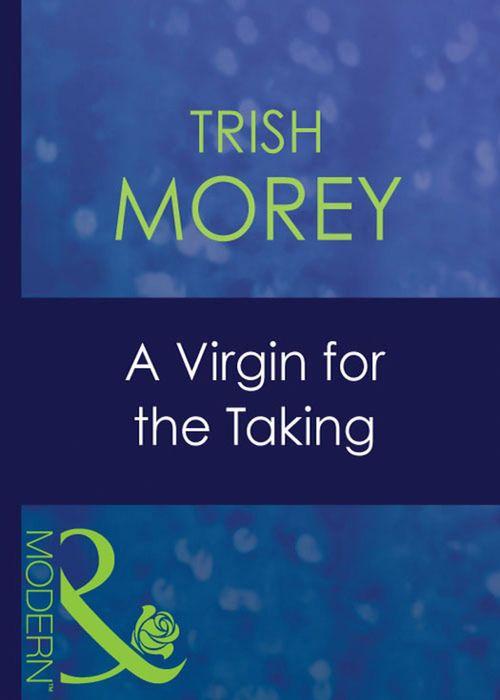 Ruthless - A Virgin For The Taking (Mills &amp; Boon Modern) (Ruthless, Book 7): First edition