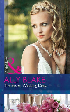 The Secret Wedding Dress (Mills &amp; Boon Modern): First edition