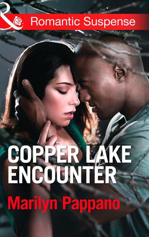 Copper Lake Encounter (Mills &amp; Boon Romantic Suspense): First edition