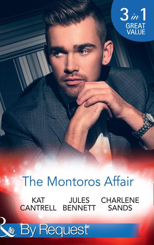 The Montoros Affair: The Princess and the Player / Maid for a Magnate / A Royal Temptation (Mills &amp; Boon By Request)