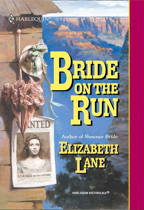 Bride On The Run (Mills &amp; Boon Historical): First edition
