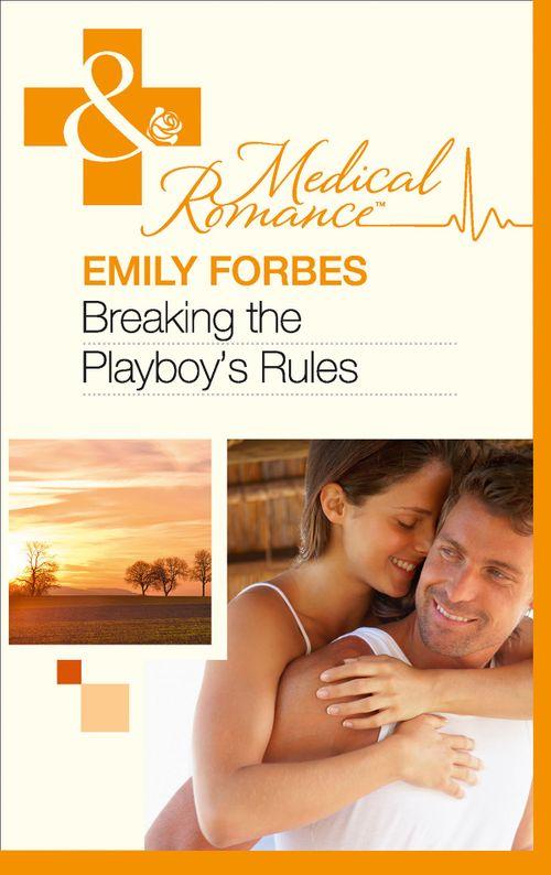 Breaking The Playboy's Rules (Mills & Boon Medical): First edition (9781472002853)